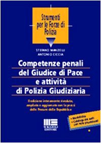 Competenze penali del giudice di pace e attività di polizia giudiziaria (Strumenti per le forze di polizia) Social Sciences