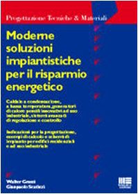Moderne soluzioni impiantistiche per il risparmio energetico (Ambiente territorio edilizia urbanistica) Business & Technology