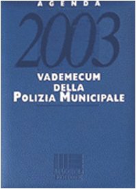 Agenda 2003 vademecum della polizia municipale. Con CD-ROM (Agende professionali Maggioli) Social Sciences