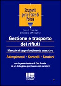Gestione e trasporto dei rifiuti. Manuale di approfondimento operativo (Strumenti per le forze di polizia) Mathematics