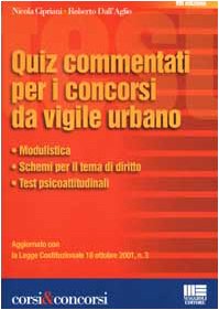 Quiz commentati per i concorsi da vigile urbano (Corsi & concorsi) Social Sciences