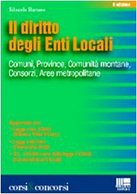 Il diritto degli enti locali. Comuni, province, comunità montane, consorzi, aree metropolitane (Corsi & concorsi) Law