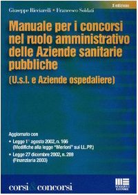 Manuale per i concorsi nel ruolo amministrativo delle aziende sanitarie pubbliche (Corsi & concorsi) Business, Finance & Career