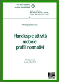 Handicap e attività motorie: profili normativi (Quaderni Diritto Attività Motorie Sport.) Law