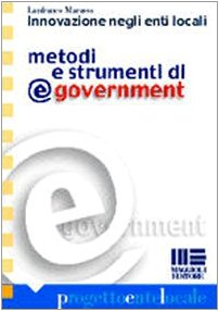 Innovazione negli enti locali. Metodi e strumenti di e-government (Progetto ente locale) Books