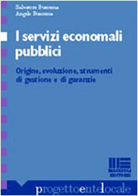 I servizi economali pubblici. Origini, evoluzione, strumenti di gestione e di garanzia (Progetto ente locale) Social Sciences