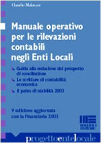 Manuale operativo per le rilevazioni contabili negli enti locali. Con prospetto di conciliazione (Progetto ente locale) Books
