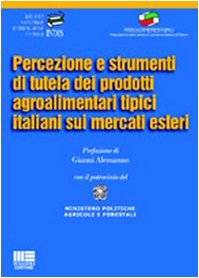 Percezione e strumenti di tutela dei prodotti agroalimentari tipici italiani sui mercati esteri (INDIS - Ist. Naz. Distribuzione e Servizi) Business, Finance & Career