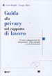 Guida alla privacy nel rapporto di lavoro (I fuori collana) Law