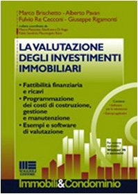 La valutazione degli investimenti immobiliari. Con CD-ROM (Immobili & Condominio) Business & Technology