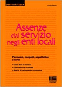 Assenze dal servizio negli enti locali (Diritti in tasca) Law
