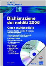 Dichiarazione dei redditi 2006. Corso multimediale. Persone fisiche, società di persone, società di capitali. Con CD-ROM Law