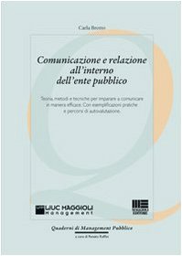 Comunicazione e relazione all'interno dell'ente pubblico (Quaderni di Management Pubblico) Reference Books
