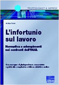 L'infortunio sul lavoro. Normativa e adempimenti nei confronti dell'INAIL (Professionisti & Imprese) Law