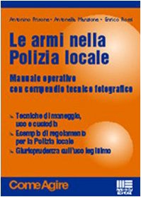 Le armi nella polizia locale (Comeagire) Social Sciences