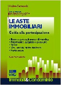 Le aste immobiliari. Guida alla partecipazione (Immobili & Condominio) Business, Finance & Career