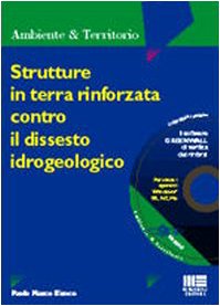 Strutture in terra rinforzata contro il dissesto idrogeologico. Con CD-ROM (Ambiente territorio edilizia urbanistica) Business & Technology