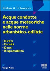 Acque condotte e acque meteoriche nelle norme urbanistico-edilizie (Ambiente territorio edilizia urbanistica) Law