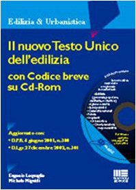 Il nuovo Testo Unico dell'edilizia. Con CD-ROM (Ambiente territorio edilizia urbanistica) Law