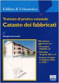 Trattato di pratica catastale. Catasto dei fabbricati (Ambiente territorio edilizia urbanistica) Business, Finance & Career
