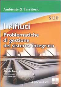 I rifiuti. Problematiche di gestione del sistema integrato (Ambiente territorio edilizia urbanistica) Mathematics