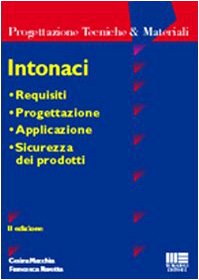 Intonaci. Requisiti, progettazione, applicazione, sicurezza dei prodotti (Ambiente territorio edilizia urbanistica) Business & Technology
