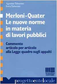 Merloni-quater. Le nuove norme in materia di lavori pubblici. Commento articolo per articolo alla legge quadro sugli appalti (Progetto ente locale) Law