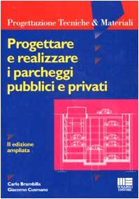Progettare e realizzare i parcheggi pubblici e privati (Ambiente territorio edilizia urbanistica) Politics & History