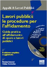 Lavori pubblici: le procedure per l'affidamento (Ambiente territorio edilizia urbanistica) Law