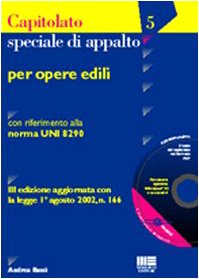 Capitolato speciale d'appalto per opere edili. Con riferimento alla norma UNI 8290. Con CD-ROM (Ambiente territ. edilizia urban. Capitol.) Business, Finance & Career