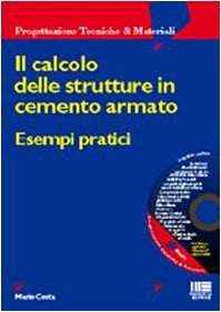 Il calcolo delle strutture in cemento armato (Ambiente territorio edilizia urbanistica) Business & Technology