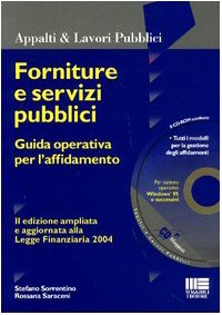 Forniture e servizi pubblici. Guida operativa per l'affidamento. Con CD-ROM (Ambiente territorio edilizia urbanistica) Law