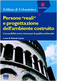 Persone «reali» e progettazione dell'ambiente costruito (Ambiente territorio edilizia urbanistica) Architecture