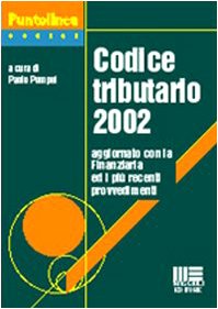 Codice tributario 2002. Aggiornato con la finanziaria ed i più recenti provvedimenti (Puntolinea. I codici) Law