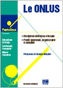 Le ONLUS. Disciplina civilistica e fiscale. Profili gestionali, organizzativi e contabili (Puntolinea) Social Sciences