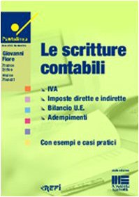 Le scritture contabili. IVA, imposte dirette e indirette, bilancio UE, adempimenti. Con esempi. Con casi pratici (Puntolinea) Books
