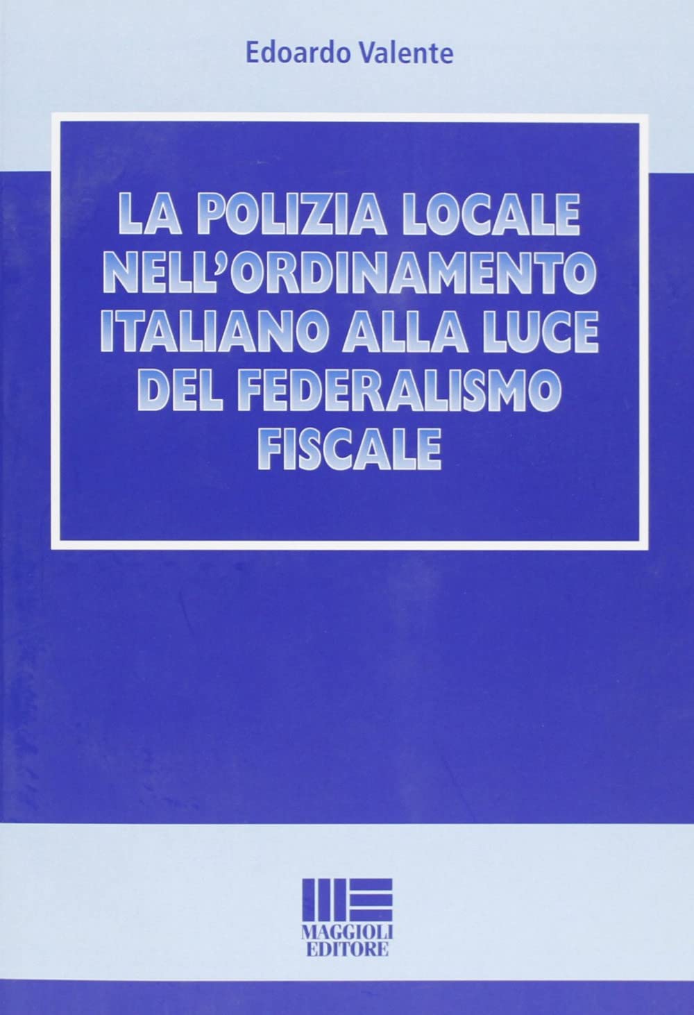La polizia locale nell'ordinamento italiano alla luce del federalismo fiscale Social Sciences