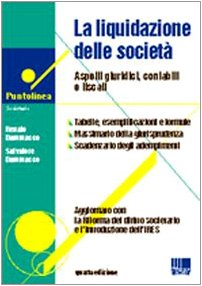 La liquidazione delle società. Aspetti giuridici, contabili e fiscali (Puntolinea. Societario) Law