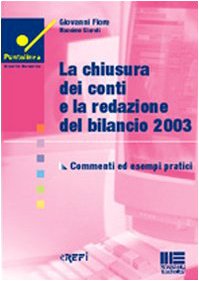 La chiusura dei conti e la redazione del bilancio 2003 (Puntolinea. Attualità normativa) Business, Finance & Career