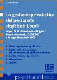 La gestione privatistica del personale degli enti locali dopo i CCNL dipendenti e dirigenti, biennio economico 2000/2001 e la legge finanziaria 2002 (Progetto ente locale) Business, Finance & Career