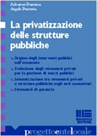 La privatizzazione delle strutture pubbliche (Progetto ente locale) Business, Finance & Career