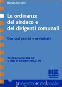 Le ordinanze del sindaco e dei dirigenti comunali (Progetto ente locale) Politics & History