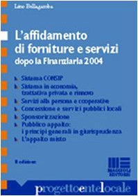 L'affidamento di forniture e servizi dopo la Finanziaria 2004 (Progetto ente locale) Law