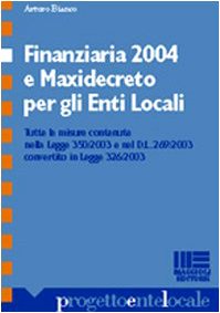 Finanziaria 2004 e maxidecreto per gli enti locali Business & Technology