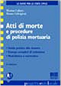Atti di morte e procedure di polizia mortuaria. Guida pratica alla stesura, esempi completi di redazione, modulistica e normativa (Progetto ente locale) Social Sciences