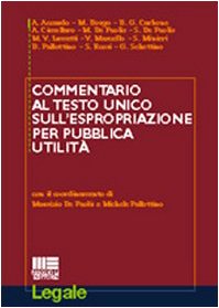 Commentario al Testo Unico sull'espropriazione per pubblica utilità (Legale) Law