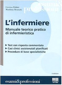 L'infermiere. Manuale teorico-pratico di infermieristica book