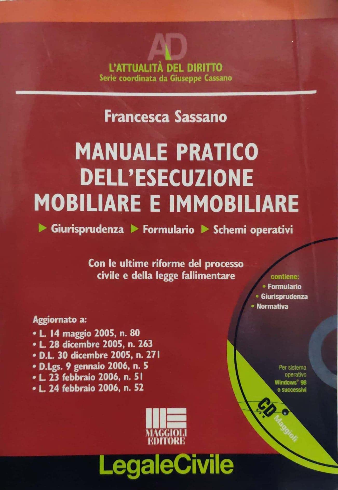 Manuale pratico dell'esecuzione mobiliare e immobiliare. Giurisprudenza, formulario, schemi operativi. Con CD-ROM (Legale) Law
