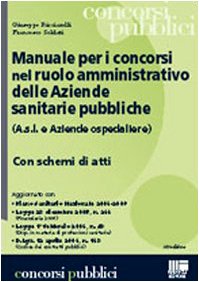 Manuale per i concorsi nel ruolo amministrativo delle aziende sanitarie pubbliche book