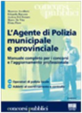 L'agente di polizia municipale e provinciale. Manuale completo per i concorsi e l'aggiornamento professionale book